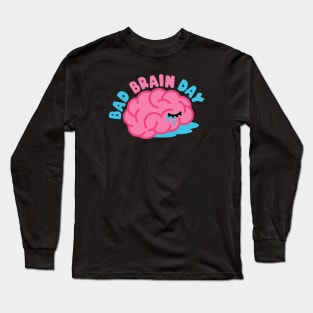 Bad brain day Long Sleeve T-Shirt